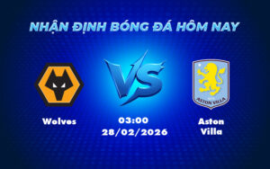 wolves aston villa 28 02 ngoai hang anh