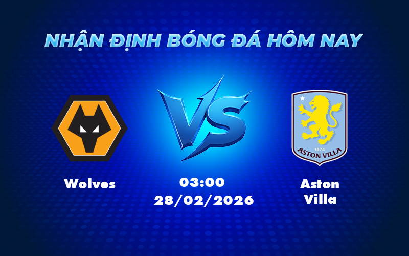 wolves aston villa 28 02 ngoai hang anh