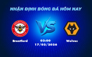 brentford wolves 17 03 ngoai hang anh