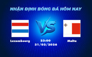 luxembourg malta 31 03 uefa nations league - Nhận định soi kèo trận đấu Luxembourg vs Malta Cuộc chiến cân bằng tại UEFA Nations League