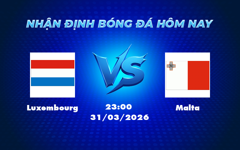 luxembourg malta 31 03 uefa nations league - Nhận định soi kèo trận đấu Luxembourg vs Malta Cuộc chiến cân bằng tại UEFA Nations League