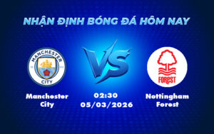 manchester city nottingham forest 05 03 ngoai hang anh
