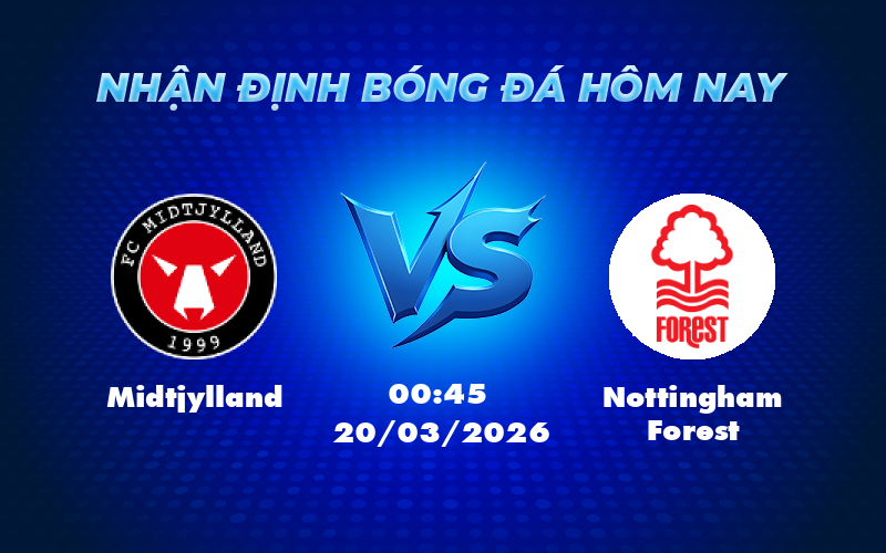 Nhận định soi kèo Midtjylland vs Nottingham Forest Liệu đội nhà có tạo bất ngờ 1 midtjylland nottingham forest 20 03 c2