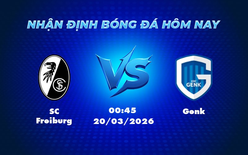 Nhận định soi kèo SC Freiburg vs Genk Cơ hội ngược dòng cho đội khách 1 sc freiburg genk 20 03 c2