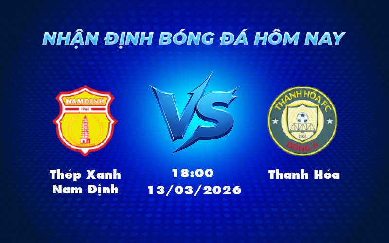 Nhận định soi kèo trận Thép Xanh Nam Định vs Thanh Hóa Liệu đội mạnh hơn có giữ vững phong độ 1 thep xanh nam dinh thanh hoa 13 03 v league