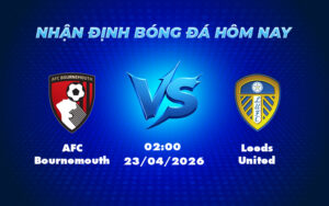 afc bournemouth leeds united 23 04 ngoai hang anh - AFC Bournemouth vs Leeds United Cuộc đối đầu hấp dẫn tại Ngoại hạng Anh