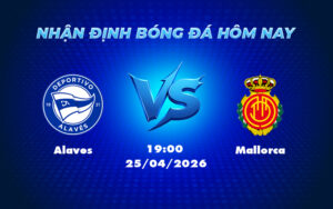 alaves mallorca 25 04 la liga - Nhận định soi kèo Alaves vs Mallorca Cuộc đấu cân bằng tại La Liga