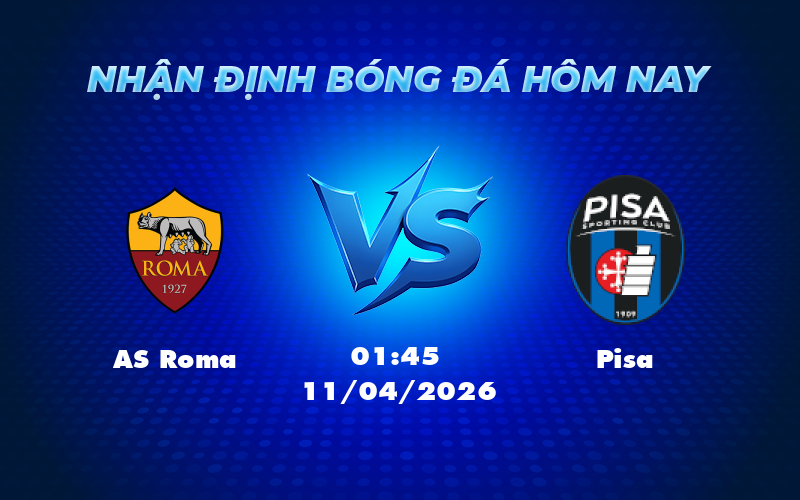 as roma pisa 11 04 seria a - AS Roma vs Pisa Quyết tâm lấy lại phong độ tại Serie A