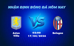 aston villa bologna 17 04 c2 - Nhận định Aston Villa vs Bologna Cuộc đối đầu đáng chú ý tại C2