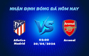 atletico madrid arsenal 30 04 c1 - Nhận định Atletico Madrid vs Arsenal Khó khăn chờ đợi cho đại diện La Liga