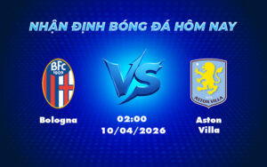 bologna aston villa 10 04 c2 - Nhận định - Soi kèo Bologna vs Aston Villa Cơ hội nào cho đội chủ nhà