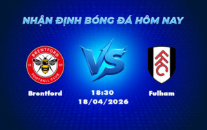 brentford fulham 18 04 ngoai hang anh - Nhận định soi kèo Brentford vs Fulham Cuộc đụng độ hấp dẫn tại Ngoại hạng Anh