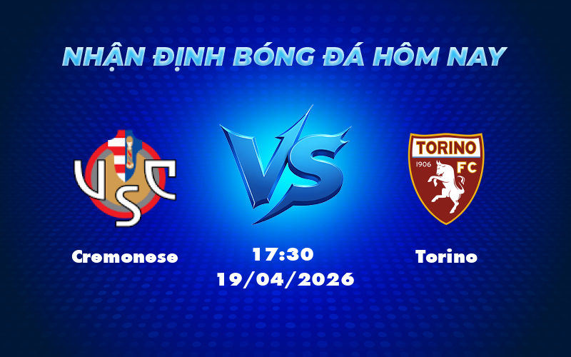 cremonese torino 19 04 seria a - Nhận định Cremonese vs Torino 17:30 ngày 19/04 Cơ hội bất ngờ cho Torino