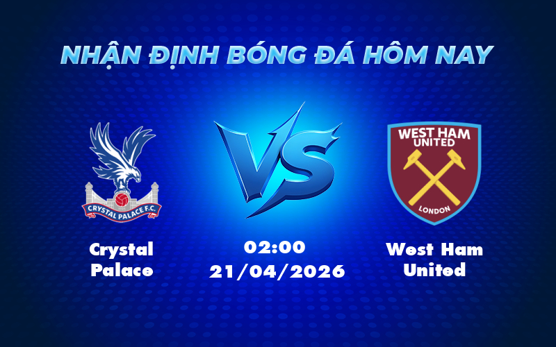 crystal palace west ham united 21 04 ngoai hang anh - Crystal Palace vs West Ham United Cuộc đối đầu hấp dẫn tại Ngoại hạng Anh