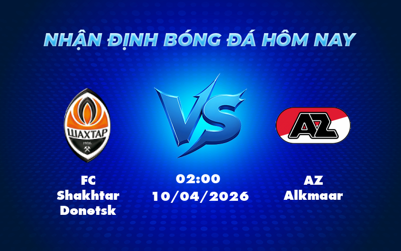 fc shakhtar donetsk az alkmaar 10 04 europa conference league - Soi kèo trận đấu giữa FC Shakhtar Donetsk và AZ Alkmaar Cơ hội chiến thắng của đội bóng Ukraine