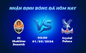 fc shakhtar donetsk crystal palace 01 05 europa conference league - Nhận định soi kèo FC Shakhtar Donetsk vs Crystal Palace Liệu bất ngờ có xảy ra