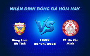 hong linh ha tinh tp ho chi minh 26 04 v league - Nhận định soi kèo Hồng Lĩnh Hà Tĩnh vs TP Hồ Chí Minh V-League Lợi thế nghiêng về đội nhà