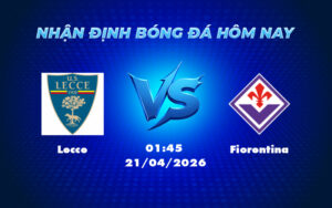 lecce fiorentina 21 04 seria a - Nhận định soi kèo Lecce vs Fiorentina Cơ hội nào cho đội chủ nhà