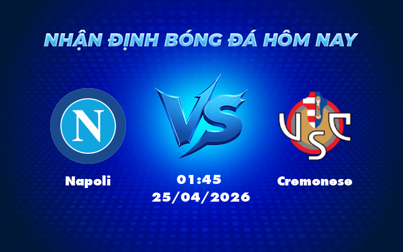 napoli cremonese 25 04 seria a - Nhận định soi kèo Napoli vs Cremonese 01:45 ngày 25/04 Cuộc đọ sức không cân sức