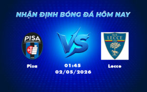 pisa lecce 02 05 seria a - Nhận định soi kèo Pisa vs Lecce Cuộc chiến trụ hạng gay cấn