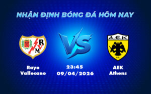 rayo vallecano aek athens 09 04 europa conference league - Rayo Vallecano vs AEK Athens Soi kèo Nhận định và Dự đoán