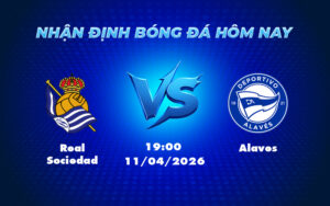 real sociedad alaves 11 04 la liga - Nhận định bóng đá La Liga Real Sociedad vs Alaves - Cơ hội cho đội nhà thể hiện đẳng cấp