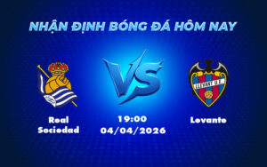 real sociedad levante 04 04 la liga - Nhận định soi kèo Real Sociedad vs Levante Cuộc đụng độ kịch tính tại La Liga