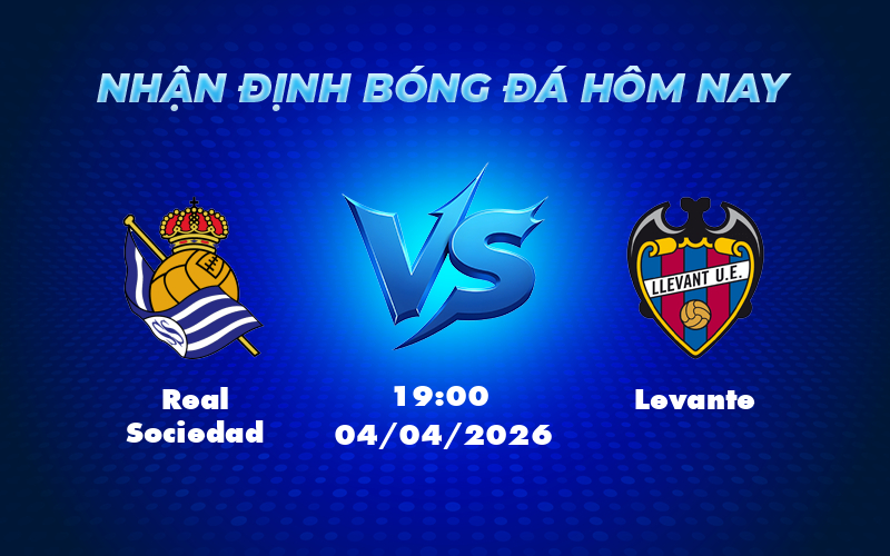 real sociedad levante 04 04 la liga - Nhận định soi kèo Real Sociedad vs Levante Cuộc đụng độ kịch tính tại La Liga