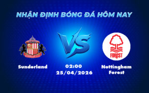 sunderland nottingham forest 25 04 ngoai hang anh - Nhận định Sunderland vs Nottingham Forest Cuộc đối đầu cân não tại Ngoại hạng Anh
