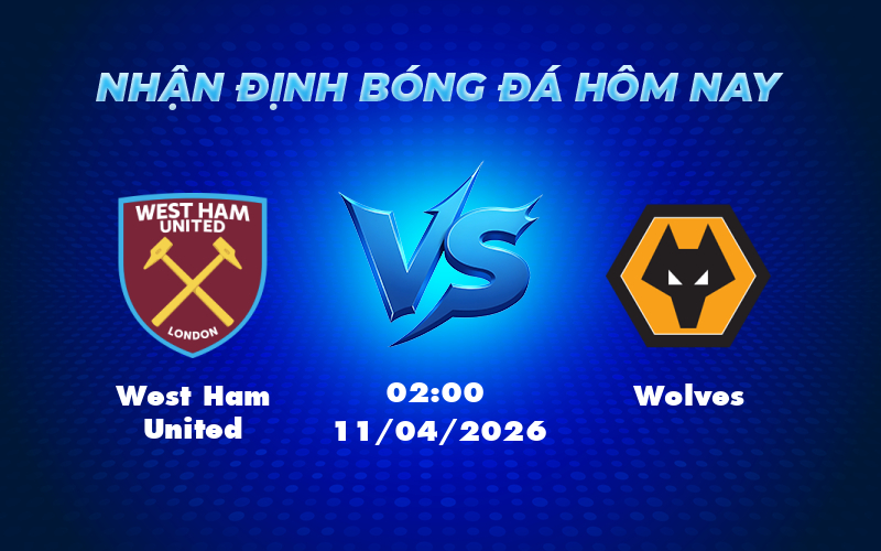 west ham united wolves 11 04 ngoai hang anh - Nhận định soi kèo West Ham United vs Wolves Cuộc chiến trụ hạng căng thẳng