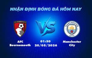 afc bournemouth manchester city 20 05 ngoai hang anh - Nhận định soi kèo AFC Bournemouth vs Manchester City Đẳng cấp chênh lệch