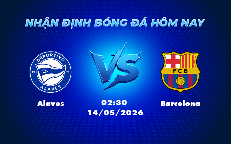Soi kèo Alaves vs Barcelona Khó có bất ngờ trước sức mạnh của đội khách 1 alaves barcelona 14 05 la liga - Soi kèo Alaves vs Barcelona Khó có bất ngờ trước sức mạnh của đội khách