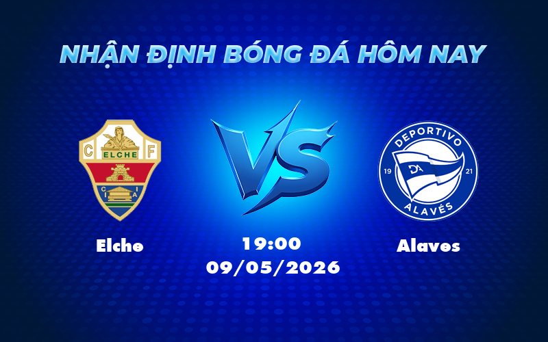 elche alaves 09 05 la liga - Nhận định bóng đá Elche vs Alaves Cuộc đối đầu cân tài cân sức