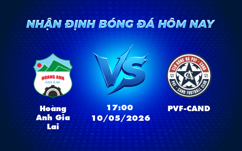 Nhận định soi kèo Hoàng Anh Gia Lai vs PVF-CAND Chủ nhà chiếm ưu thế 1 hoang anh gia lai pvf cand 10 05 v league - Nhận định soi kèo Hoàng Anh Gia Lai vs PVF-CAND Chủ nhà chiếm ưu thế