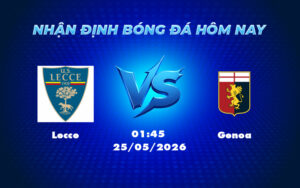 lecce genoa 25 05 seria a - Nhận định soi kèo Lecce vs Genoa Cuộc chiến ở nhóm cuối bảng