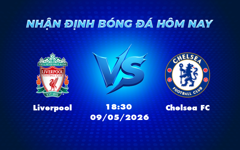 Nhận định Soi kèo Liverpool vs Chelsea FC Cơ hội nào cho The Blues 1 liverpool chelsea fc 09 05 ngoai hang anh - Nhận định Soi kèo Liverpool vs Chelsea FC Cơ hội nào cho The Blues