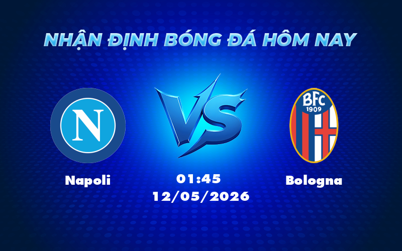 Nhận định trận đấu Napoli vs Bologna Cuộc chiến không cân sức tại Serie A 1 napoli bologna 12 05 seria a - Nhận định trận đấu Napoli vs Bologna Cuộc chiến không cân sức tại Serie A