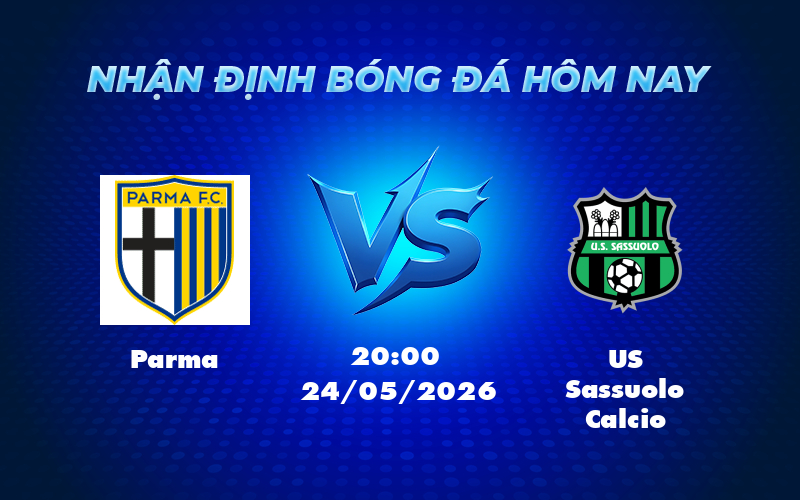 parma us sassuolo calcio 24 05 seria a - Nhận định soi kèo Parma vs US Sassuolo Calcio Cuộc chiến cân não tại Serie A