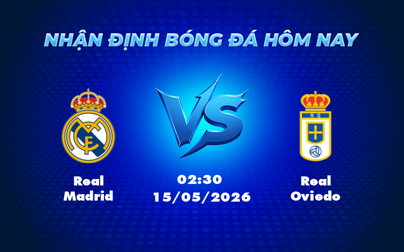 Nhận định và soi kèo Real Madrid vs Real Oviedo Chinh phục thử thách 1 real madrid real oviedo 15 05 la liga - Nhận định và soi kèo Real Madrid vs Real Oviedo Chinh phục thử thách