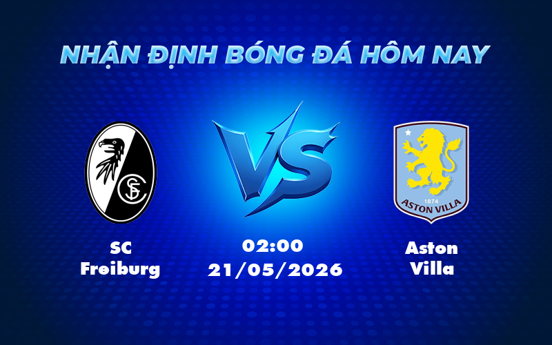 sc freiburg aston villa 21 05 c2 - Nhận định soi kèo SC Freiburg vs Aston Villa Kịch bản hấp dẫn tại giải C2