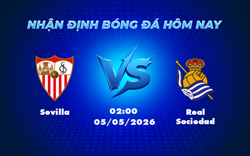 Nhận định soi kèo Sevilla vs Real Sociedad Cuộc đấu cân não tại La Liga 1 sevilla real sociedad 05 05 la liga - Nhận định soi kèo Sevilla vs Real Sociedad Cuộc đấu cân não tại La Liga