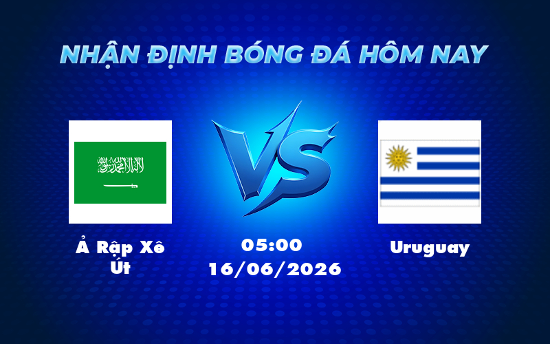 Nhận định soi kèo Ả Rập Xê Út vs Uruguay Cơ hội nào cho đại diện châu Á 1 a rap xe ut uruguay 16 06 fifa world cup - Nhận định soi kèo Ả Rập Xê Út vs Uruguay Cơ hội nào cho đại diện châu Á