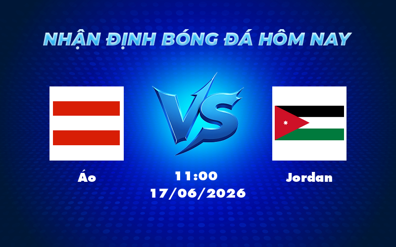 Nhận định Soi kèo Áo vs Jordan Sức mạnh vượt trội 1 ao jordan 17 06 fifa world cup - Nhận định Soi kèo Áo vs Jordan Sức mạnh vượt trội