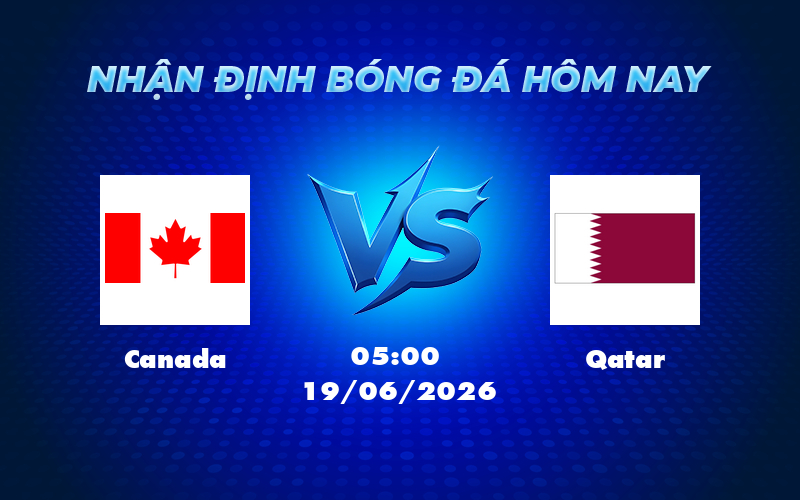 Nhận định soi kèo Canada vs Qatar Cơ hội cho Canada khẳng định sức mạnh 1 canada qatar 19 06 fifa world cup - Nhận định soi kèo Canada vs Qatar Cơ hội cho Canada khẳng định sức mạnh