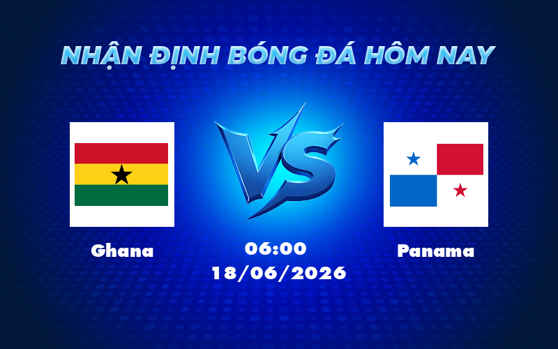 Nhận định soi kèo Ghana vs Panama Tâm điểm hấp dẫn tại FIFA World Cup 1 ghana panama 18 06 fifa world cup - Nhận định soi kèo Ghana vs Panama Tâm điểm hấp dẫn tại FIFA World Cup