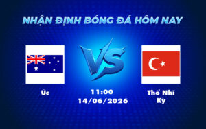 uc tho nhi ky 14 06 fifa world cup - Nhận định soi kèo Úc vs Thổ Nhĩ Kỳ 11:00 ngày 14/06 - FIFA World Cup