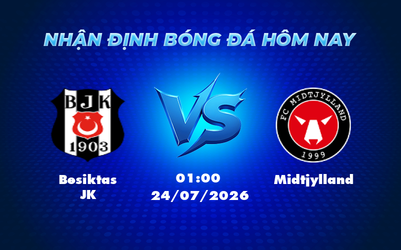 Nhận định soi kèo Besiktas JK vs Midtjylland Cuộc đọ sức tại đấu trường C2 1 besiktas jk midtjylland 24 07 c2 - Nhận định soi kèo Besiktas JK vs Midtjylland Cuộc đọ sức tại đấu trường C2