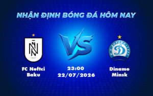fc neftci baku dinamo minsk 22 07 europa conference league - Nhận định soi kèo FC Neftci Baku vs Dinamo Minsk Cuộc chiến hấp dẫn tại Europa Conference League