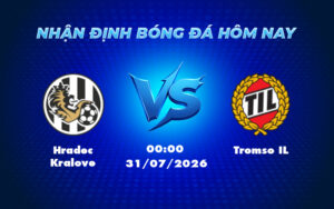 hradec kralove tromso il 31 07 c2 - Hradec Kralove vs Tromso IL Cuộc đụng độ tại C2 liệu đội cửa dưới sẽ làm nên bất ngờ