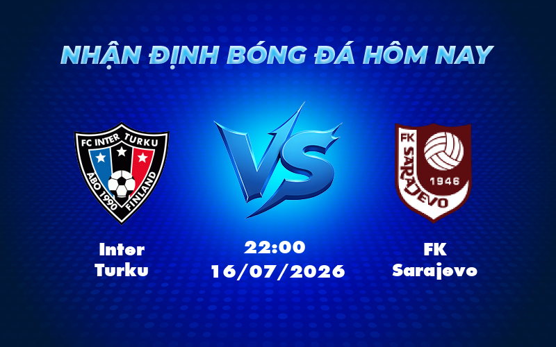 Nhận định soi kèo Inter Turku vs FK Sarajevo Cân não trong trận lượt về Europa Conference League 1 inter turku fk sarajevo 16 07 europa conference league - Nhận định soi kèo Inter Turku vs FK Sarajevo Cân não trong trận lượt về Europa Conference League